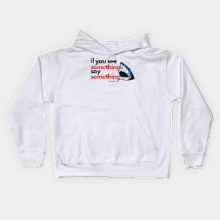 If you see something, say something! Kids Hoodie